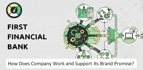 How Does First Financial Bank Company Work and Support Its Brand Promise?