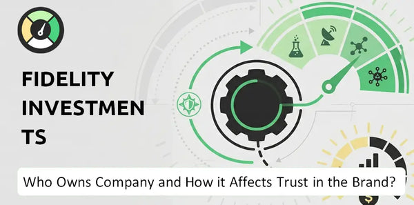 Who Owns Fidelity Investments Company and How Does Ownership Affect Trust in the Brand?