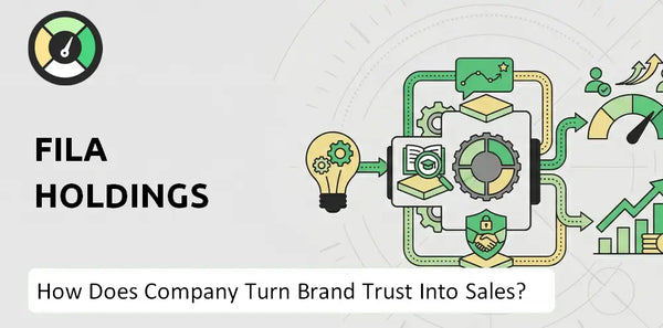 How Does FILA Holdings Company Turn Brand Trust Into Sales and Demand?