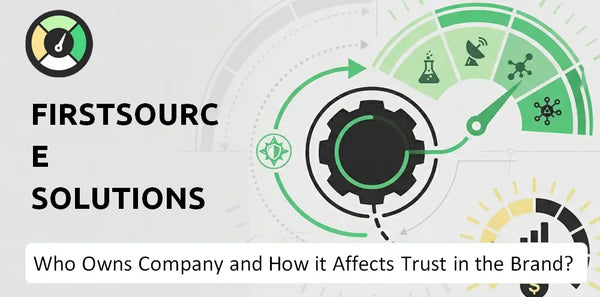 Who Owns Firstsource Solutions Company and How Does Ownership Affect Trust in the Brand?