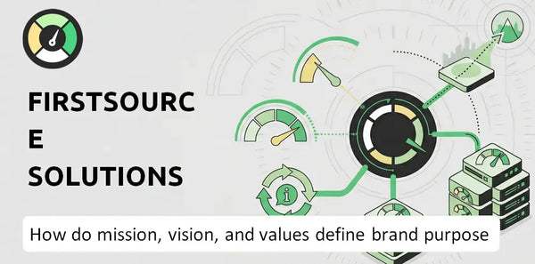 What Do the Mission, Vision, and Values of Firstsource Solutions Company Say About Its Brand Purpose?
