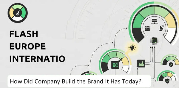 How Did Flash Europe International Company Build the Brand It Has Today?