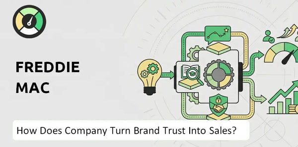 How Does Freddie Mac Company Turn Brand Trust Into Sales and Demand?