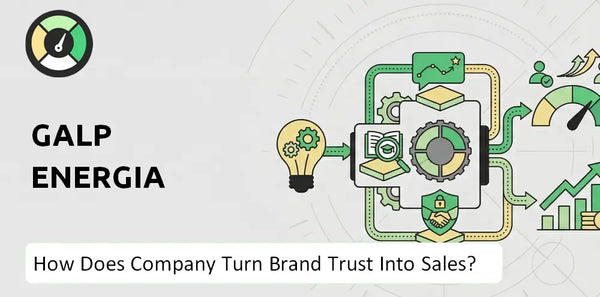 How Does Galp Energia Company Turn Brand Trust Into Sales and Demand?