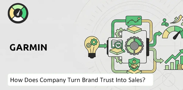 How Does Garmin Company Turn Brand Trust Into Sales and Demand?