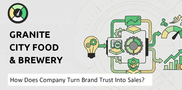 How Does Granite City Food & Brewery Company Turn Brand Trust Into Sales and Demand?
