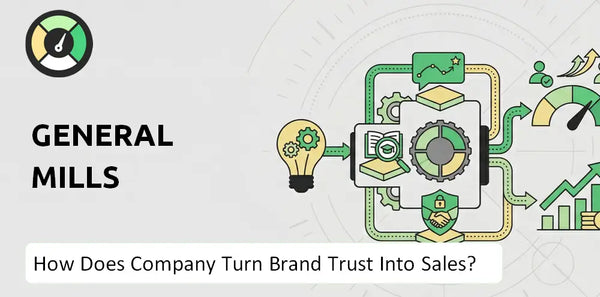 How Does General Mills Company Turn Brand Trust Into Sales and Demand?