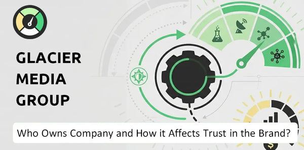 Who Owns Glacier Media Group Company and How Does Ownership Affect Trust in the Brand?