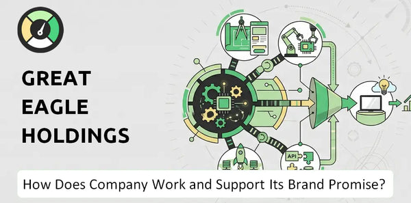 How Does Great Eagle Holdings Company Work and Support Its Brand Promise?