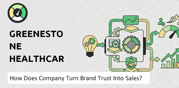 How Does GreeneStone Healthcare Corp. Company Turn Brand Trust Into Sales and Demand?