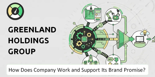 How Does Greenland Holdings Group Company Work?