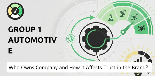Who Owns Group 1 Automotive Company and How Does Ownership Affect Trust in the Brand?