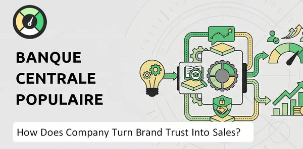 How Does Banque Centrale Populaire Company Turn Brand Trust Into Sales and Demand?