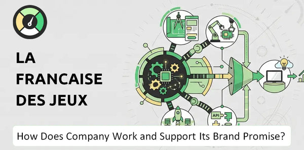 How Does La Francaise des Jeux Company Work and Support Its Brand Promise?