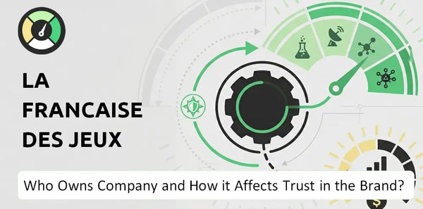 Who Owns La Francaise des Jeux Company and How Does Ownership Affect Trust in the Brand?