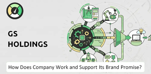 How Does GS Holdings Company Work and Support Its Brand Promise?