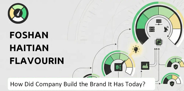 How Did Foshan Haitian Flavouring and Food Company Build the Brand It Has Today?