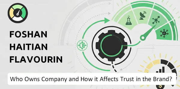 Who Owns Foshan Haitian Flavouring and Food Company and How Does Ownership Affect Trust in the Brand?