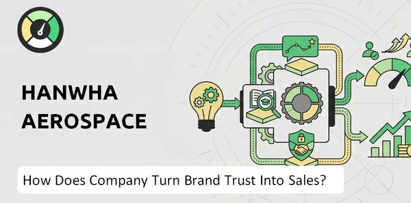 How Does Hanwha Aerospace Company Turn Brand Trust Into Sales and Demand?
