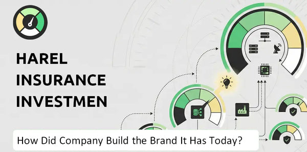 How Did Harel Insurance Investments & Financial Services Company Build the Brand It Has Today?