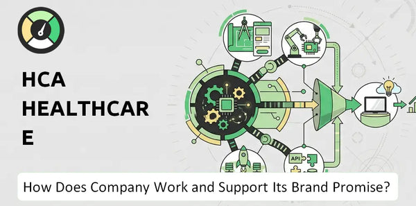 How Does HCA Healthcare Company Work and Support Its Brand Promise?