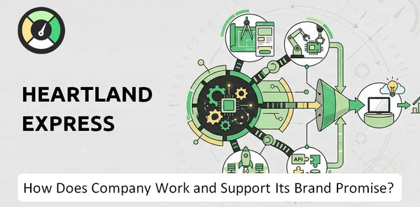 How Does Heartland Express Company Work and Support Its Brand Promise?