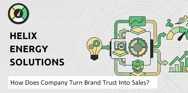 How Does Helix Energy Solutions Company Turn Brand Trust Into Sales and Demand?