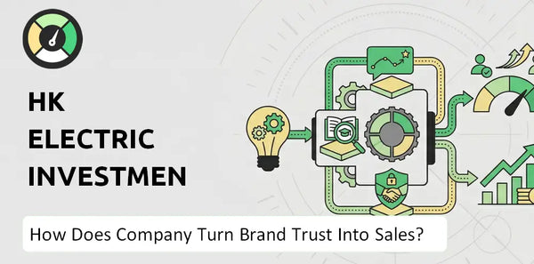 How Does HK Electric Investments Company Turn Brand Trust Into Sales and Demand?