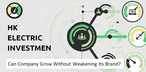 Can HK Electric Investments Company Grow Without Weakening Its Brand?
