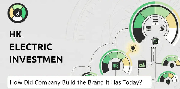 How Did HK Electric Investments Company Build the Brand It Has Today?