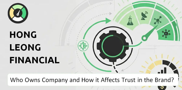Who Owns Hong Leong Financial Company and How Does Ownership Affect Trust in the Brand?