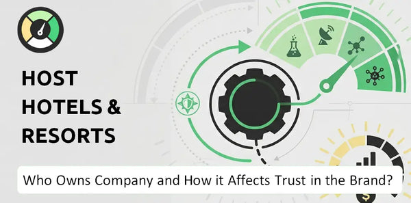 Who Owns Host Hotels & Resorts Company and How Does Ownership Affect Trust in the Brand?