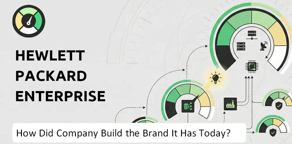 How Did Hewlett Packard Enterprise Company Build the Brand It Has Today?