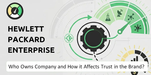 Who Owns Hewlett Packard Enterprise Company and How Does Ownership Affect Trust in the Brand?