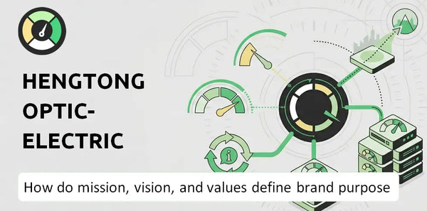 What Do the Mission, Vision, and Values of Hengtong Optic-Electric Company Say About Its Brand Purpose?