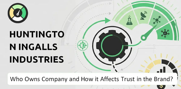Who Owns Huntington Ingalls Industries Company and How Does Ownership Affect Trust in the Brand?