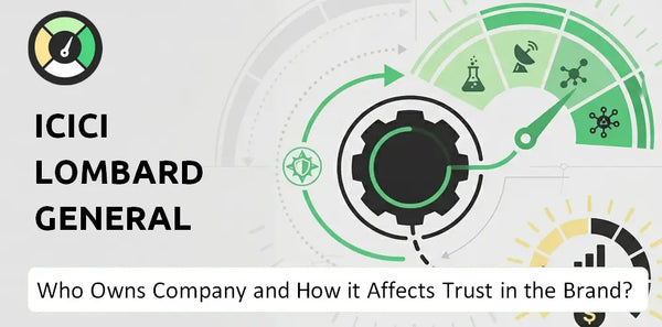 Who Owns ICICI Lombard General Insurance Company and How Does Ownership Affect Trust in the Brand?