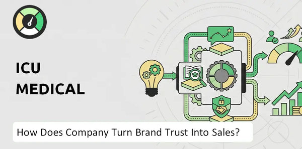 How Does ICU Medical Company Turn Brand Trust Into Sales and Demand?