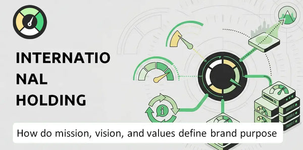 What Do the Mission, Vision, and Values of International Holding Company Company Say About Its Brand Purpose?