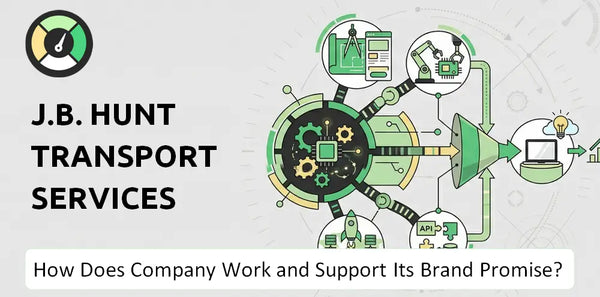 How Does J.B. Hunt Transport Services Company Work and Support Its Brand Promise?