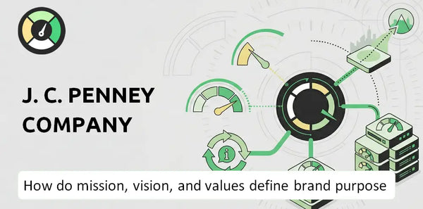 What Do the Mission, Vision, and Values of J. C. Penney Company Company Say About Its Brand Purpose?