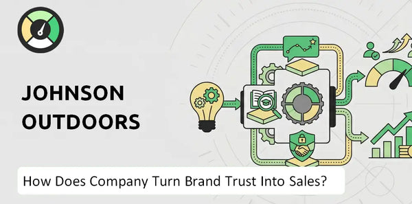 How Does Johnson Outdoors Company Turn Brand Trust Into Sales and Demand?