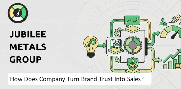 How Does Jubilee Metals Group Company Turn Brand Trust Into Sales and Demand?