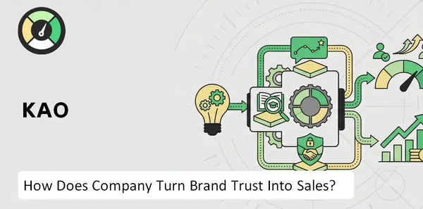 How Does Kao Company Turn Brand Trust Into Sales and Demand?