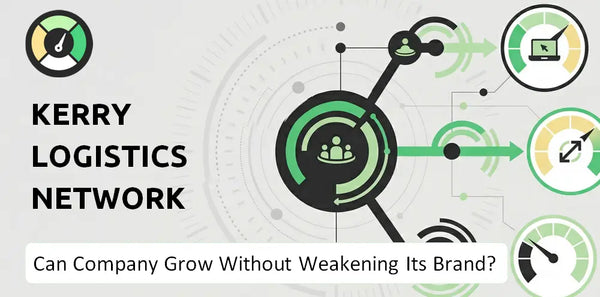 Can Kerry Logistics Network Company Grow Without Weakening Its Brand?