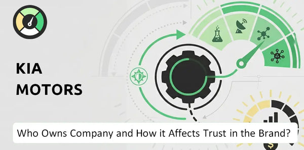 Who Owns Kia Motors Company and How Does Ownership Affect Trust in the Brand?