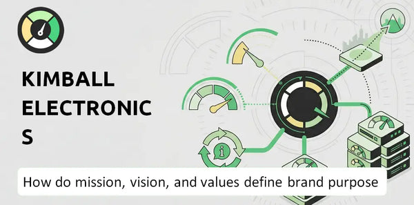 What Do the Mission, Vision, and Values of Kimball Electronics Company Say About Its Brand Purpose?