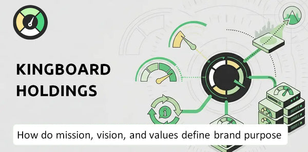 What Do the Mission, Vision, and Values of Kingboard Holdings Company Say About Its Brand Purpose?