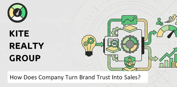 How Does Kite Realty Group Company Turn Brand Trust Into Sales and Demand?