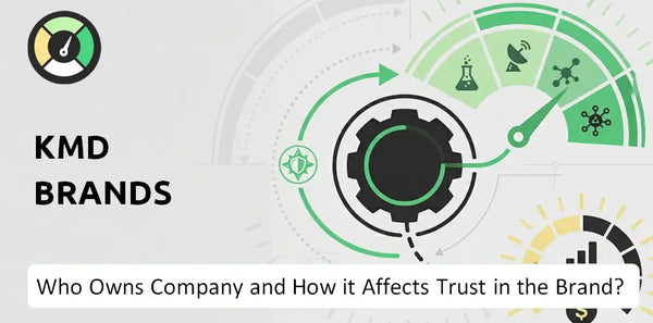 Who Owns KMD Brands Company and How Does Ownership Affect Trust in the Brand?